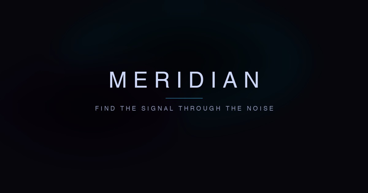 Meridian — Find the Signal Through the Noise